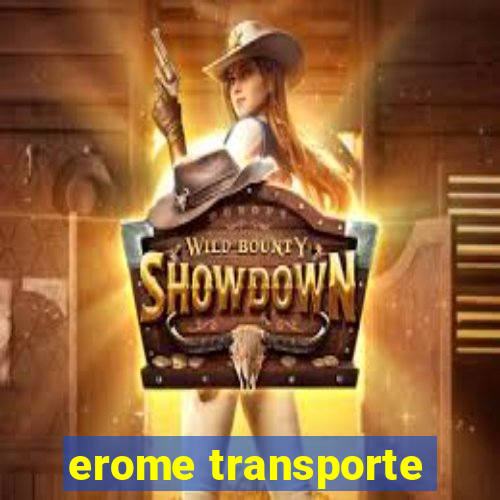 erome transporte